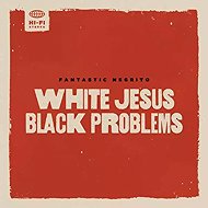 Fantastic Negrito: White Jesus Black Problems CLR - LP Record