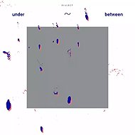 Dialect: under~between Clr Ltd - LP Record