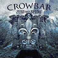 Crowbar: Zero and Below LTD - LP Record