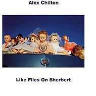 Alex Chilton: Like Flies on Sherbert CLR - LP Record