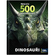 500 Faktů - Dinosauři - 