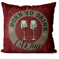 Impar pillow Born to drink wine - Pillow