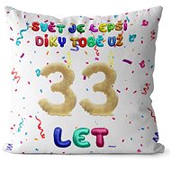 Impar Pillow The world is better because of you age 33 - Pillow