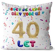 Impar Pillow The world is better thanks to you age 40 - Pillow