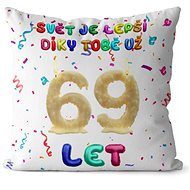 Impar Pillow The world is better thanks to you age 69 - Pillow