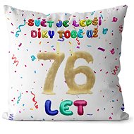 Impar Pillow The world is better thanks to you age 76 - Pillow