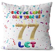 Impar Pillow The world is better thanks to you age 77 - Pillow