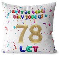 Impar Pillow The world is better thanks to you age 78 - Pillow