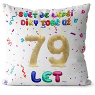 Impar Pillow The world is better thanks to you age 79 - Pillow