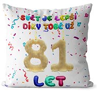 Impar Pillow The world is better thanks to you age 81 - Pillow