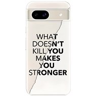 iSaprio Makes You Stronger - Google Pixel 8a - Phone Cover