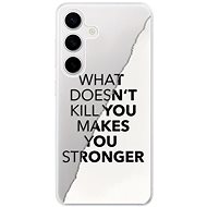 iSaprio Makes You Stronger - Samsung Galaxy S24 - Phone Cover