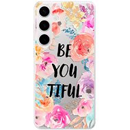 iSaprio BeYouTiful - Samsung Galaxy S24+ - Phone Cover