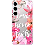 iSaprio Love Never Fails - Samsung Galaxy S24+ - Phone Cover