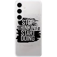 iSaprio Start Doing - black - Samsung Galaxy S24+ - Phone Cover