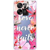 iSaprio Love Never Fails - Xiaomi 13T / 13T Pro - Phone Cover