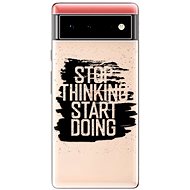 iSaprio Start Doing pro black pro Google Pixel 6 5G - Phone Cover