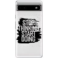 iSaprio Start Doing pro black pro Google Pixel 6a 5G - Phone Cover