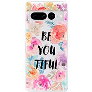 iSaprio BeYouTiful pro Google Pixel 7 Pro 5G - Phone Cover