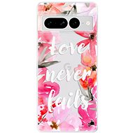iSaprio Love Never Fails pro Google Pixel 7 Pro 5G - Phone Cover