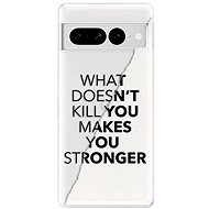 iSaprio Makes You Stronger pro Google Pixel 7 Pro 5G - Phone Cover