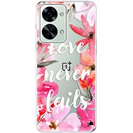iSaprio Love Never Fails pro OnePlus Nord 2T 5G - Phone Cover