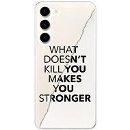 iSaprio Makes You Stronger pro Samsung Galaxy S23+ 5G - Phone Cover