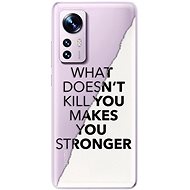 iSaprio Makes You Stronger pro Xiaomi 12 / 12X - Phone Cover