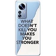 iSaprio Makes You Stronger pro Xiaomi 12 Pro - Phone Cover