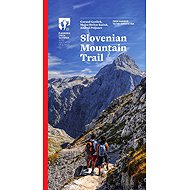 Slovenian Mountain Trail: Turistický průvodce - 