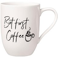 VILLEROY & BOCH Mug with But First Coffee inscription - Mug