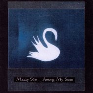 Mazzy Star: Among My Swan - Music CD