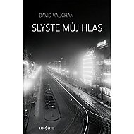 Vaughan David: Slyšte můj hlas - 