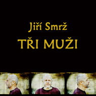Smrž Jiří: Three Men (Solitude, Hawkman, Self-Portrait) - Music CD
