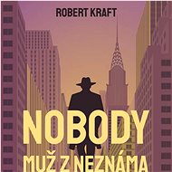 Kraft Robert: Nobody - Man from the Unknown - CD Audiobooks