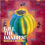 Kill The Dandies!: Weird in a Weird Way - LP Record