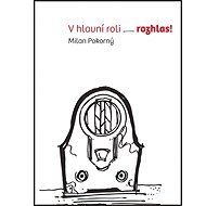V hlavní roli rozhlas - 