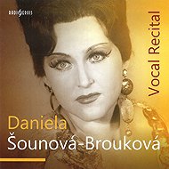 Daniela Šounová-Brouková: Vocal recital - Music CD