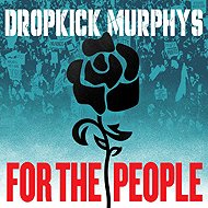 Dropkick Murphys: For The People - Music CD