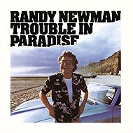Newman Randy: Trouble In Paradise - Music CD