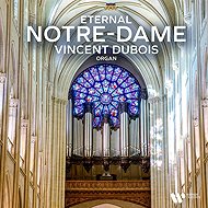 DUBOIS, VINCENT: Eternal Notre-Dame - Music CD