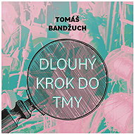 Tomáš Bandžuch: A Long Step into Darkness - CD Audiobooks