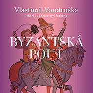 Vondruška Vlastimil: Byzantine Pilgrimage - CD Audiobooks