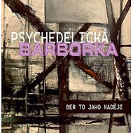 Psychedelic Barbara: Take it as hope - Music CD