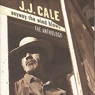 Cale J.J.: Anyway The Wind Blows, The Anthology - Music CD