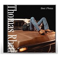 Rhett Thomas: About A Woman - Music CD