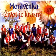 Moravěnka: Life is beautiful - Music CD