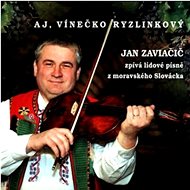 Zaviačič Jan: Aj, vínečko ryzlinkový - Music CD