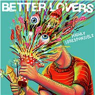 Better Lovers: Highly Irresponsible - Music CD