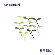 Trchová Martina: 90% happiness - Music CD